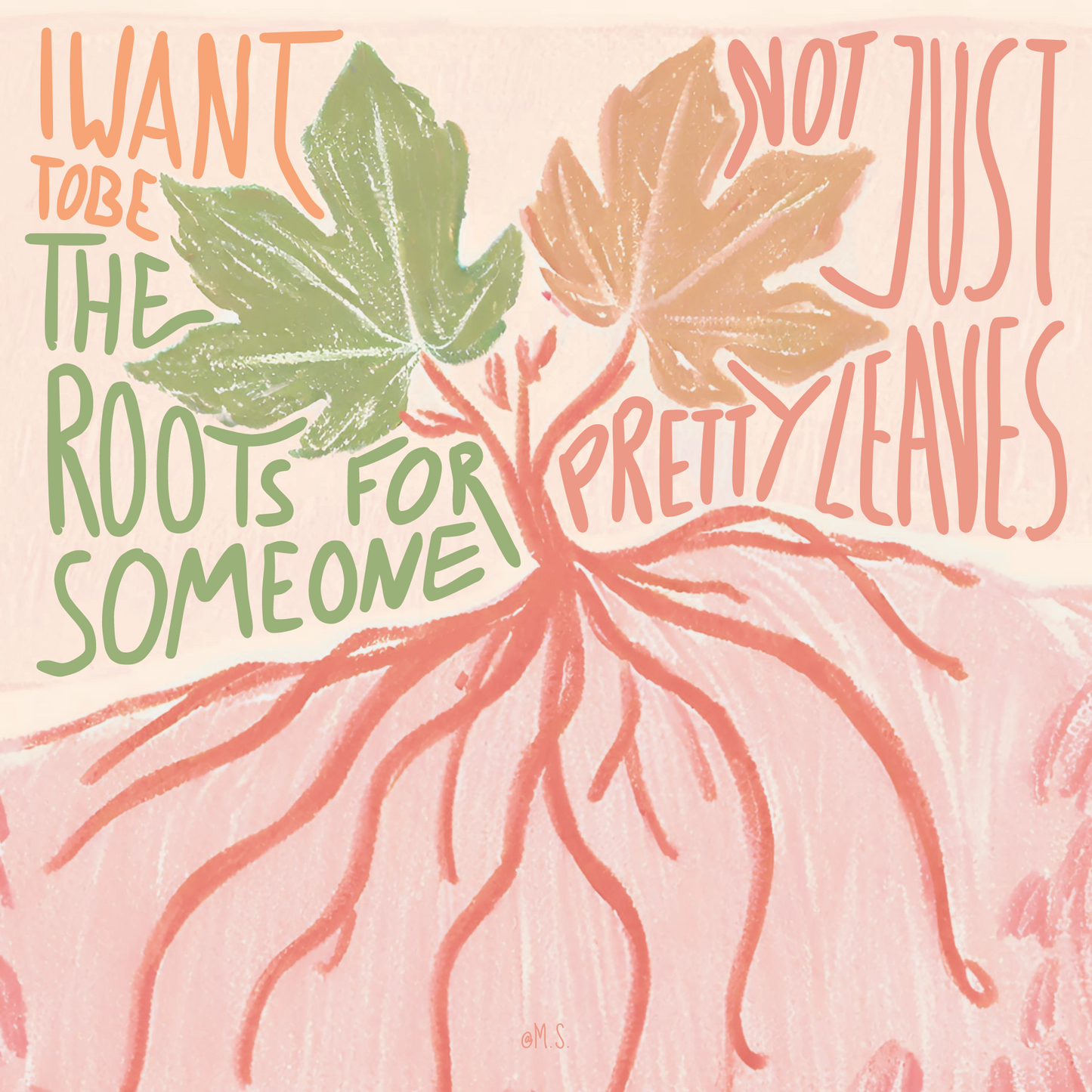 I WANT TO BE THE ROOTS PRINT